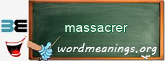 WordMeaning blackboard for massacrer